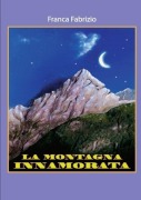 La montagna innamorata - Franca Fabrizio