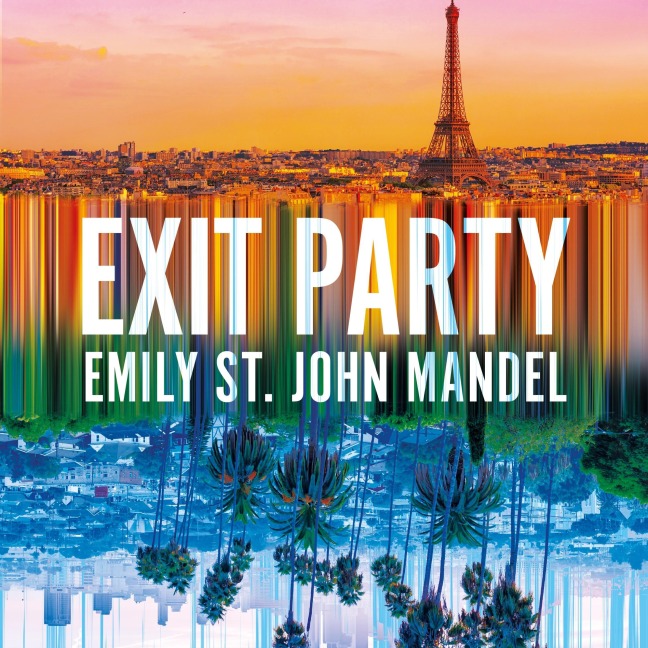 Exit Party - Emily St John Mandel