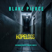 Cover-Bild zum Titel 'Hopeloos (Een Morgan Cross FBI Thriller¿Boek 10)' von 'Blake Pierce'