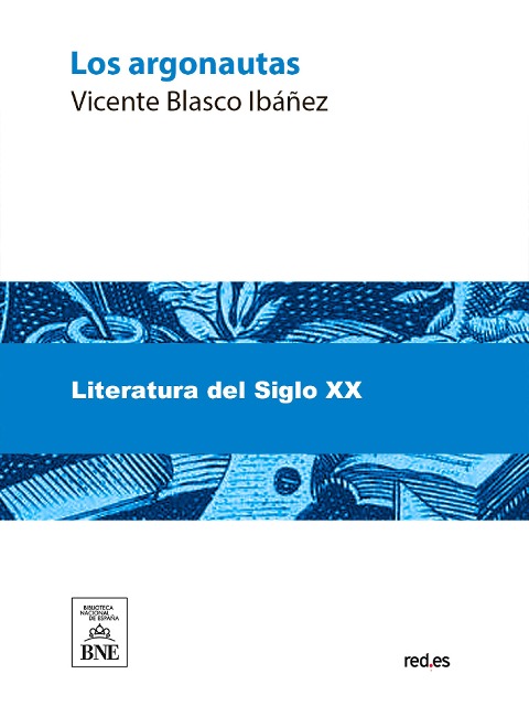 Los argonautas : (novela) - Vicente Blasco Ibáñez