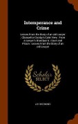 Cover-Bild zum Titel 'Intemperance and Crime: Leaves From the Diary of an old Lawyer; Chancellor Crosby's Calm View: From a Lawyer's Standpoint; Court and Prison: L' von 'A. B. Richmond'