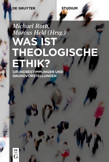 Was ist theologische Ethik? - 