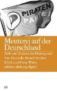 Meuterei auf der Deutschland - Alexander Hensel, Franz Walter, Stephan Klecha