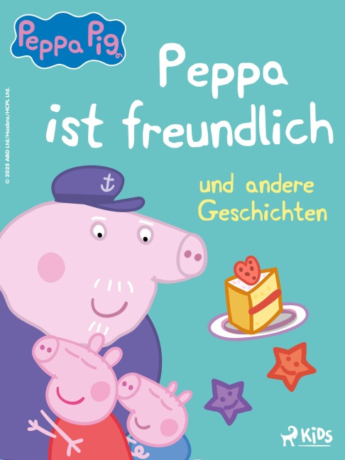 Peppa Wutz - Peppa ist freundlich und andere Geschichten - Neville Astley, Mark Baker