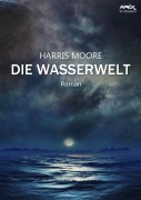 Cover-Bild zum Titel 'DIE WASSERWELT' von 'Harris Moore'