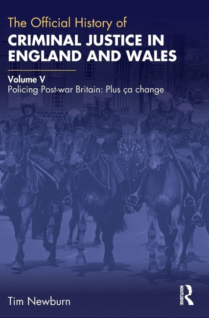 The Official History of Criminal Justice in England and Wales - Tim Newburn