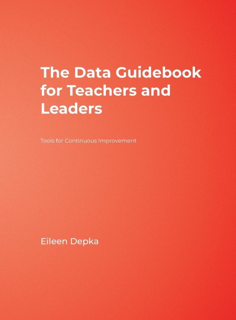 The Data Guidebook for Teachers and Leaders - Eileen Depka