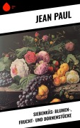 Cover-Bild zum Titel 'Siebenkäs: Blumen-, Frucht- und Dornenstücke' von 'Jean Paul'