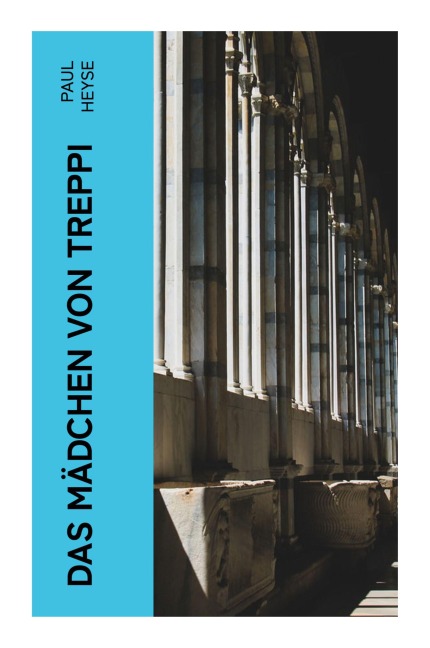 Das Mädchen von Treppi - Paul Heyse