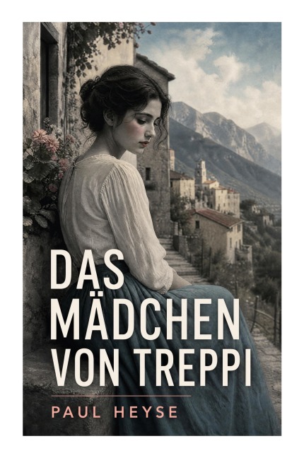 Das Mädchen von Treppi - Paul Heyse
