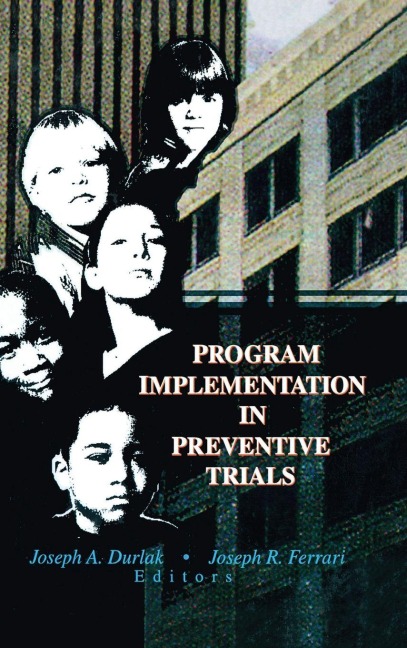 Program Implementation in Preventive Trials - Joseph A Durlak, Joseph R Ferrari