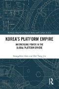 Cover-Bild zum Titel 'Korea's Platform Empire' von 'Seongcheol Kim, Dal Yong Jin'