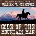 Cover-Bild zum Titel 'Code of the Mountain Man' von 'William W. Johnstone'