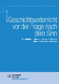 Cover-Bild zum Titel 'Geschichtsunterricht vor der Frage nach dem Sinn' von 'Heinrich Ammerer'
