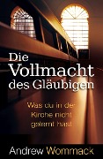 Cover-Bild zum Titel 'Die Vollmacht des Gläubigen' von 'Andrew Wommack'