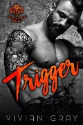 Cover-Bild zum Titel 'Trigger (Broken Mavericks MC, #1)' von 'Vivian Gray'