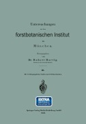 Untersuchungen aus dem forstbotanischen Institut zu München - Robert Hartig