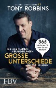 Wie aus kleinen Veränderungen große Unterschiede werden - Tony Robbins