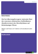 Cover-Bild zum Titel 'Die bevölkerungsbezogene stationäre Rate der externen elektrischen Defibrillation (Kardioversion) des Herzrhythmus auf kleinräumiger Ebene' von 'Daria Kozica'