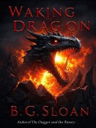 Cover-Bild zum Titel 'Waking the Dragon' von 'B G Sloan'