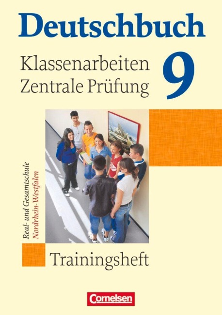 Deutschbuch Klassenarbeiten und zentrale Prüfung 9. Schuljahr. Nordrhein-Westfalen - Günther Biermann, Marlene Koppers, Bianca Weber, Carolin Wemhoff-Weinand, Josi Ferrante-Heidl