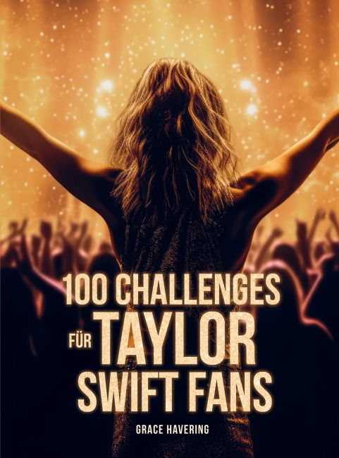 100 Challenges für Taylor Swift Fans - Grace Havering