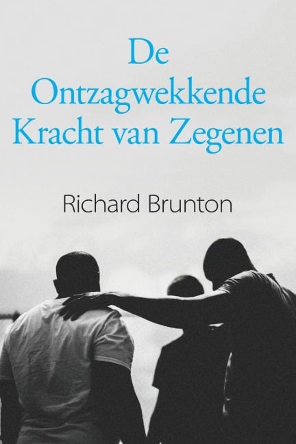 De Ontzagwekkende Kracht van Zegenen - Richard Brunton