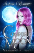 Cover-Bild zum Titel 'Courting Moon (The Blood's Passion Saga, #1)' von 'Adom Sample'