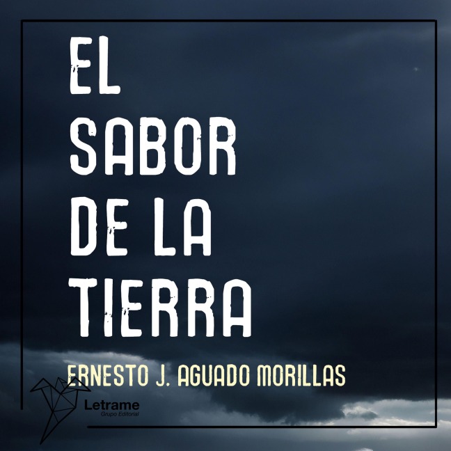 El sabor de la tierra - Ernesto J. Aguado Morillas