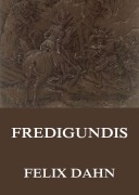 Cover-Bild zum Titel 'Fredigundis' von 'Felix Dahn'
