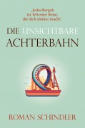 Cover-Bild zum Titel 'Die unsichtbare Achterbahn' von 'Roman Schindler'