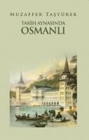 Tarih Aynasinda Osmanli - Muzaffer Tasyürek