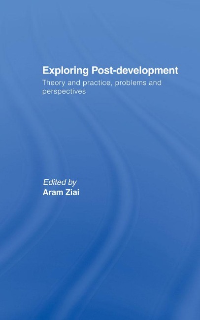 Exploring Post-Development - Aram Ziai