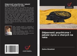 Cover-Bild zum Titel 'Odporno¿¿ psychiczna i jako¿¿ ¿ycia u chorych na raka' von 'Zahra Ebrahimi'