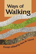 Ways of Walking: Essays - Ann de Forest