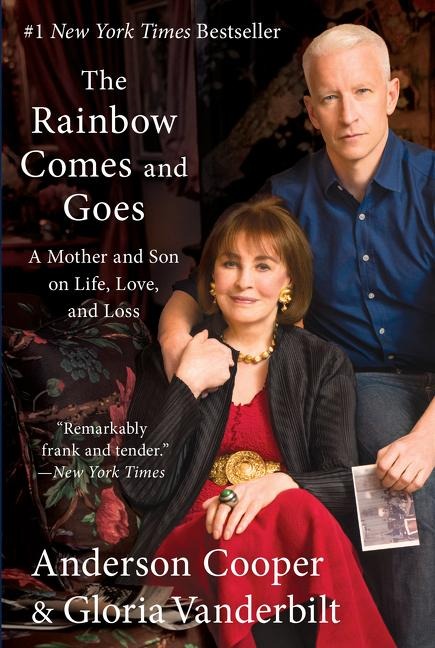 The Rainbow Comes and Goes - Anderson Cooper, Gloria Vanderbilt