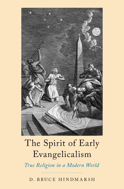 The Spirit of Early Evangelicalism - D. Bruce Hindmarsh