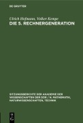 Cover-Bild zum Titel 'Die 5. Rechnergeneration' von 'Ulrich Hofmann, Volker Kempe'