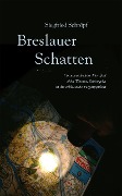 Cover-Bild zum Titel 'Breslauer Schatten' von 'Siegfried Schröpf'
