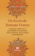 Os Ecos de Nossas Vozes - Camila Moreira Ramos