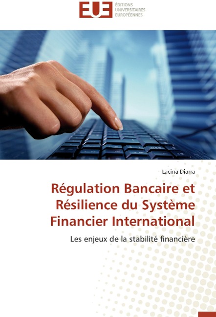 Régulation Bancaire et Résilience du Système Financier International - Lacina Diarra