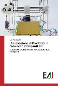 Cover-Bild zum Titel 'L'innovazione di Prodotto: il caso delle stampanti 3D' von 'Ivan Pascal Sella'