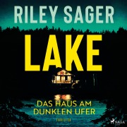 Cover-Bild zum Titel 'LAKE - Das Haus am dunklen Ufer' von 'Riley Sager'