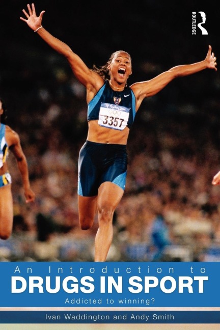 An Introduction to Drugs in Sport - Ivan Waddington, Andy Smith