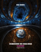 Cover-Bild zum Titel 'Cosmogonie des Rose-Croix Illustrée' von 'Max Heindel'