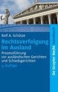 Cover-Bild zum Titel 'Rechtsverfolgung im Ausland' von 'Rolf A. Schütze'