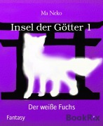 Cover-Bild zum Titel 'Insel der Götter 1' von 'Ma Neko'