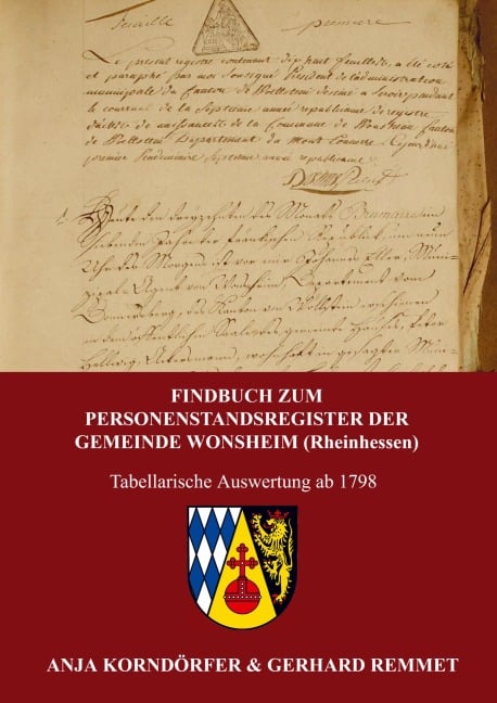 Findbuch zum Personenstandsregister der Gemeinde Wonsheim / Rheinhessen - Anja Korndörfer & Gerhard Remmet