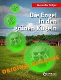 Cover-Bild zum Titel 'Die Engel in den grünen Kugeln - Originalausgabe' von 'Alexander Kröger'