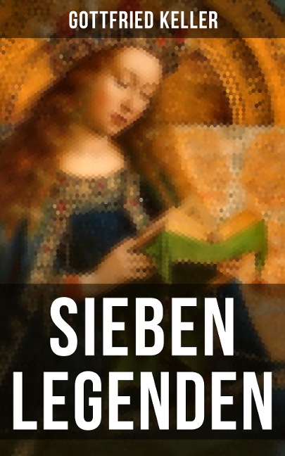 Sieben Legenden - Gottfried Keller
